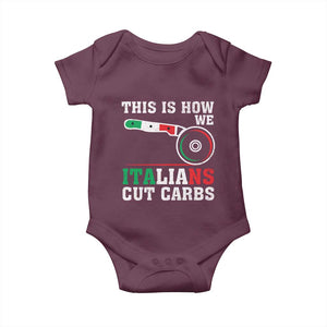 Funny This Is How We Italians Cut Carbs Baby Onesie Italian American Pizza Slice TS11 Maroon Print Your Wear