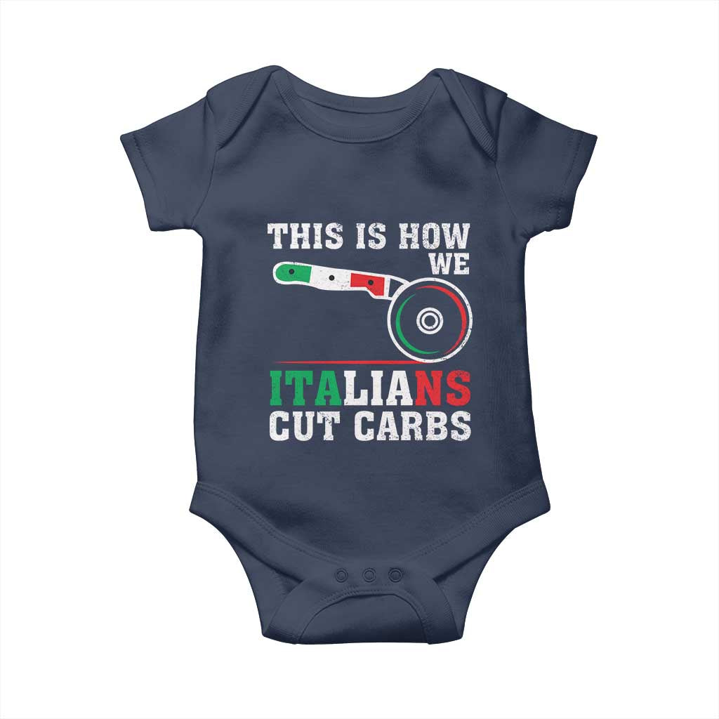 Funny This Is How We Italians Cut Carbs Baby Onesie Italian American Pizza Slice TS11 Navy Print Your Wear