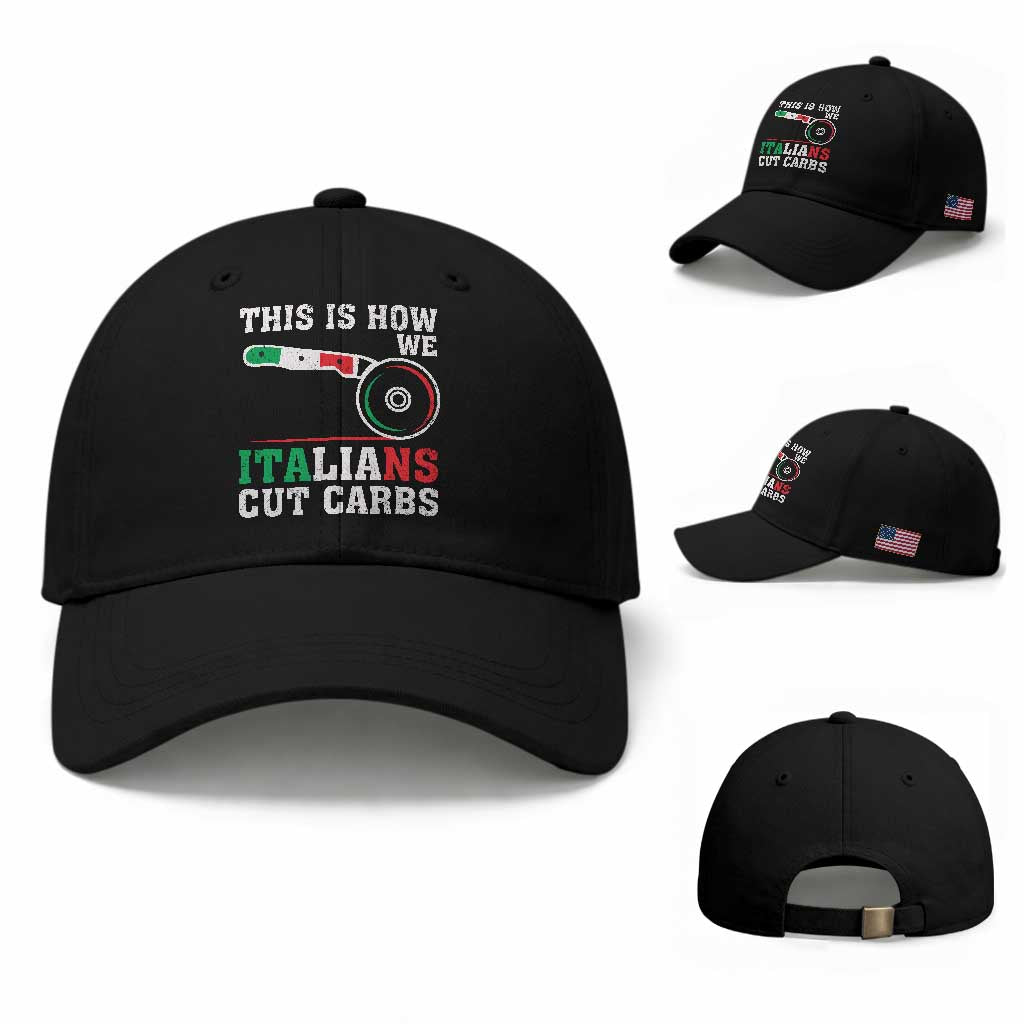Funny This Is How We Italians Cut Carbs Baseball Cap Italian American Pizza Slice TS11 Baseball Cap Universal Fit Black Print Your Wear