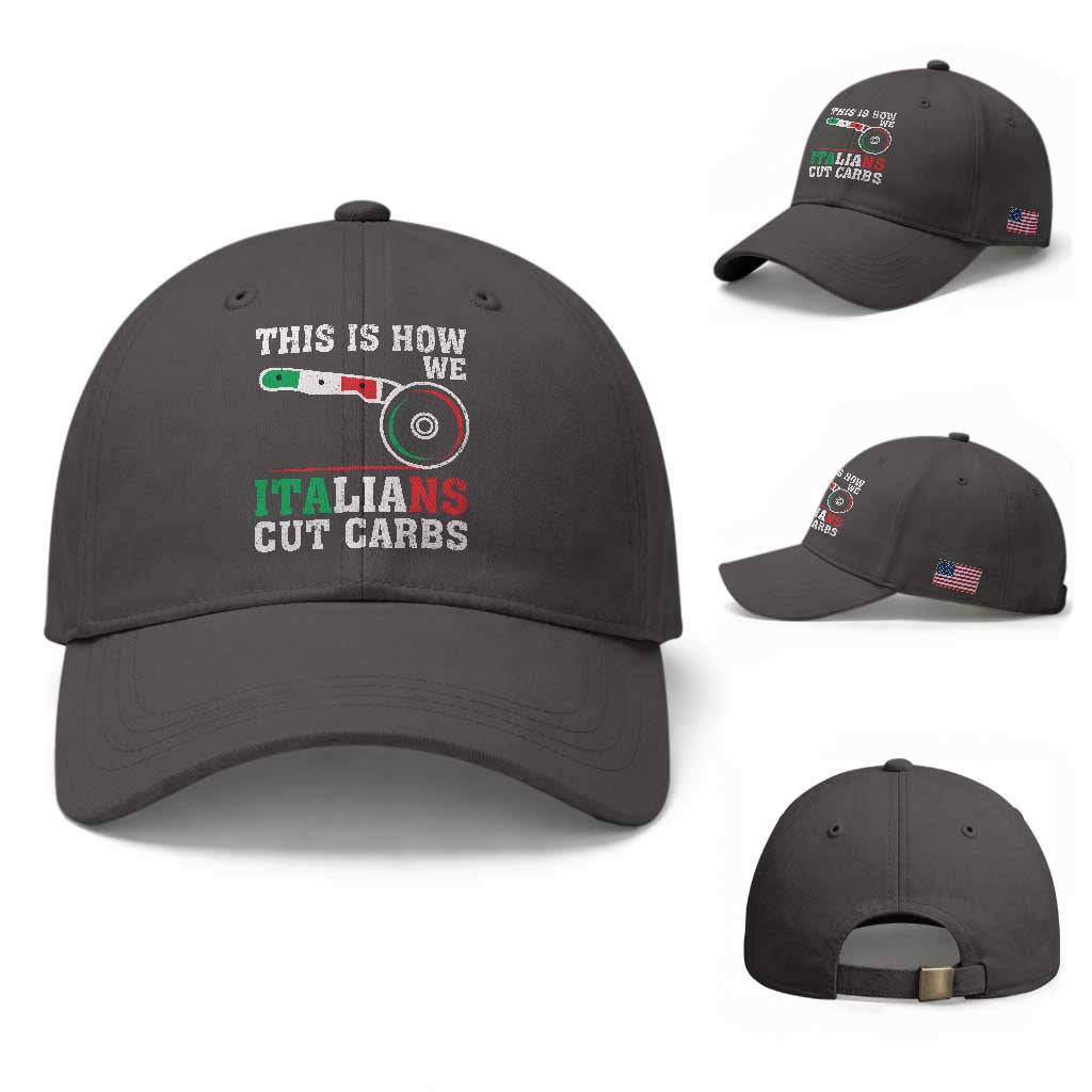 Funny This Is How We Italians Cut Carbs Baseball Cap Italian American Pizza Slice TS11 Baseball Cap Universal Fit Dark Gray Print Your Wear