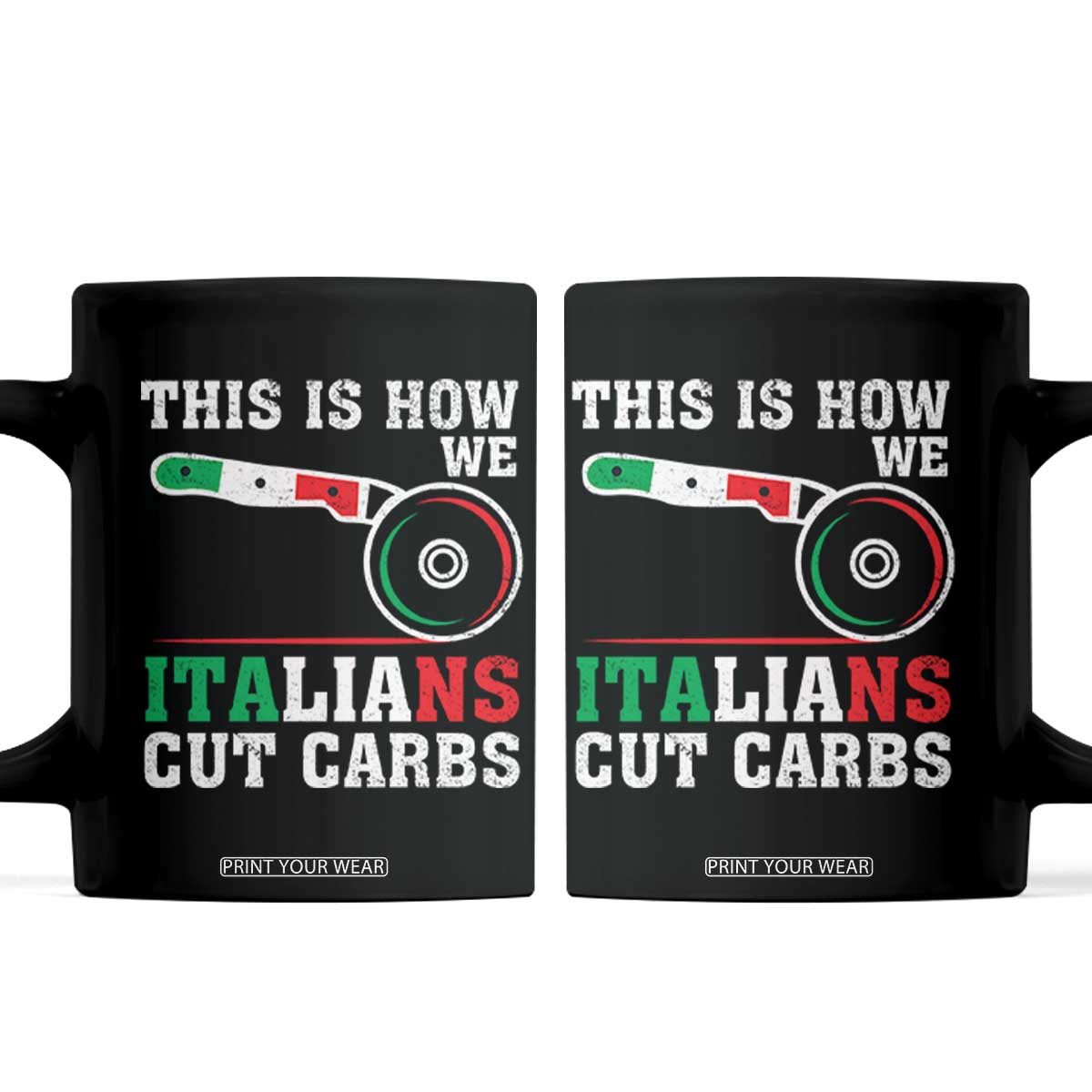 Funny This Is How We Italians Cut Carbs Coffee Mug Italian American Pizza Slice TS11 Black Print Your Wear