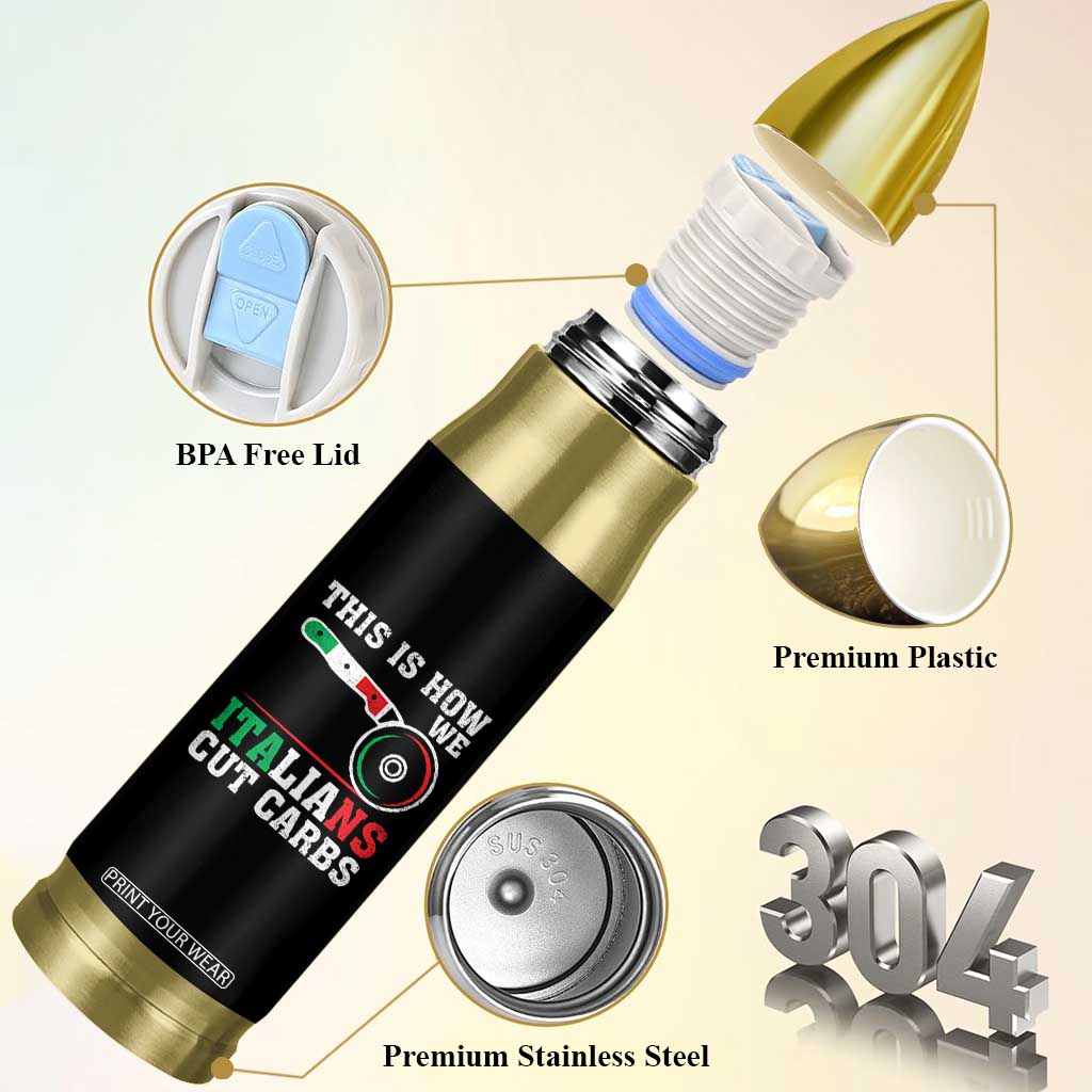 Funny This Is How We Italians Cut Carbs Bullet Tumbler Italian American Pizza Slice TS11 Print Your Wear