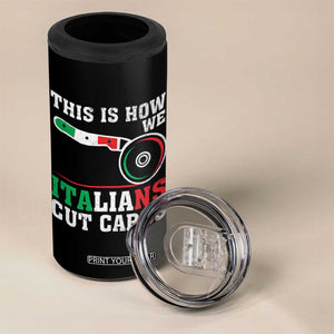 Funny This Is How We Italians Cut Carbs 4 in 1 Can Cooler Tumbler Italian American Pizza Slice TS11 Print Your Wear
