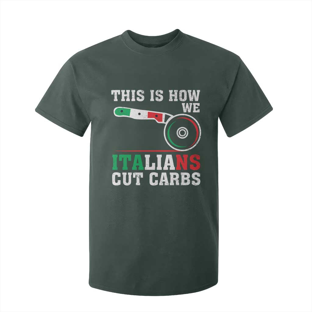 Funny This Is How We Italians Cut Carbs T Shirt For Kid Italian American Pizza Slice TS11 Dark Forest Green Print Your Wear