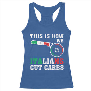 Funny This Is How We Italians Cut Carbs Racerback Tank Top Italian American Pizza Slice TS11 Royal Blue Print Your Wear