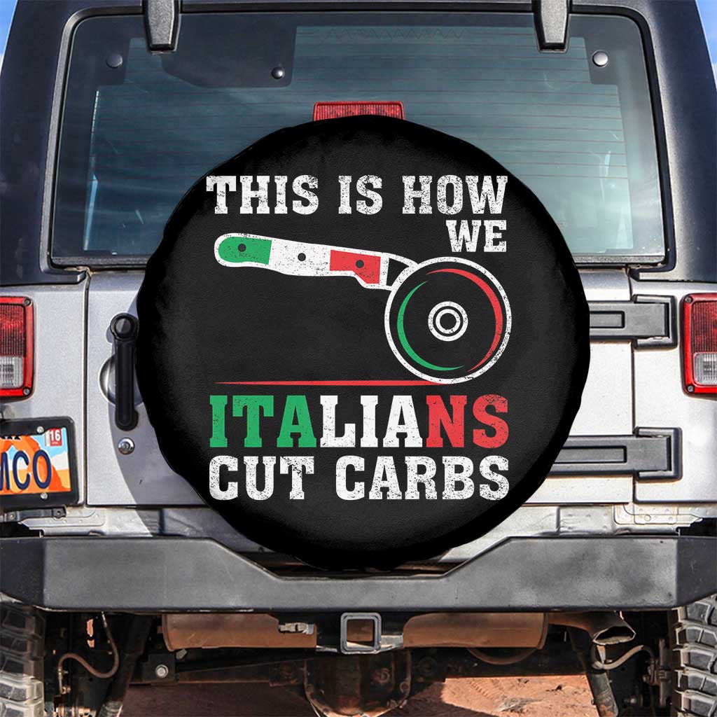 Funny This Is How We Italians Cut Carbs Spare Tire Cover Italian American Pizza Slice TS11 No hole Black Print Your Wear
