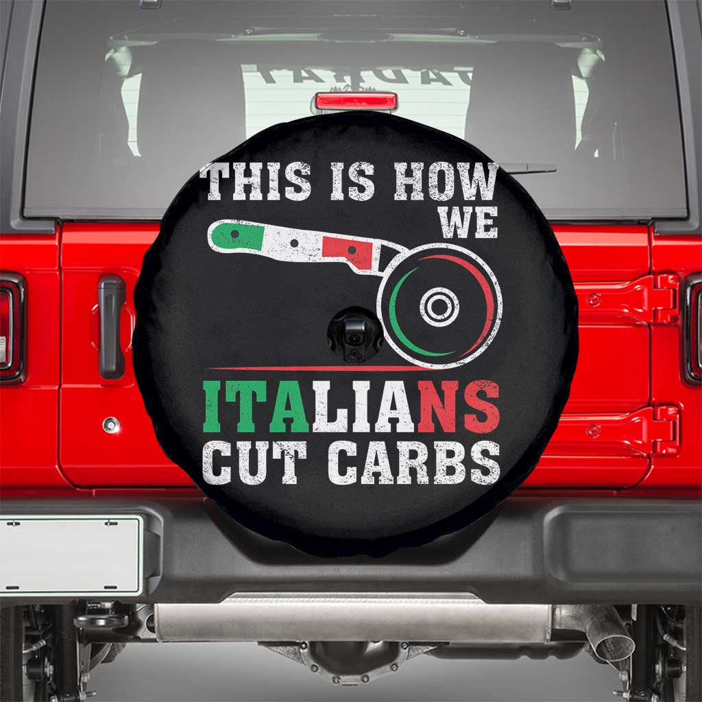 Funny This Is How We Italians Cut Carbs Spare Tire Cover Italian American Pizza Slice TS11 Black Print Your Wear