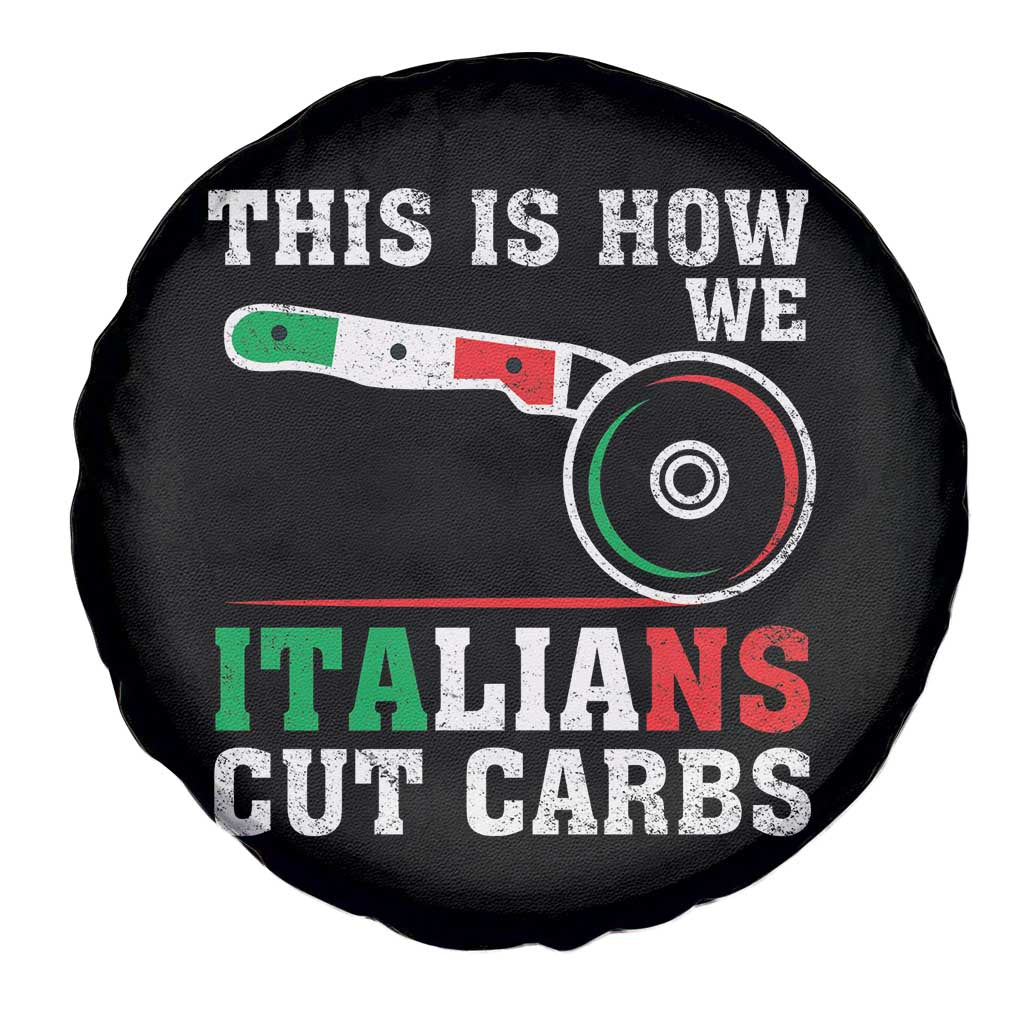 Funny This Is How We Italians Cut Carbs Spare Tire Cover Italian American Pizza Slice TS11 Print Your Wear