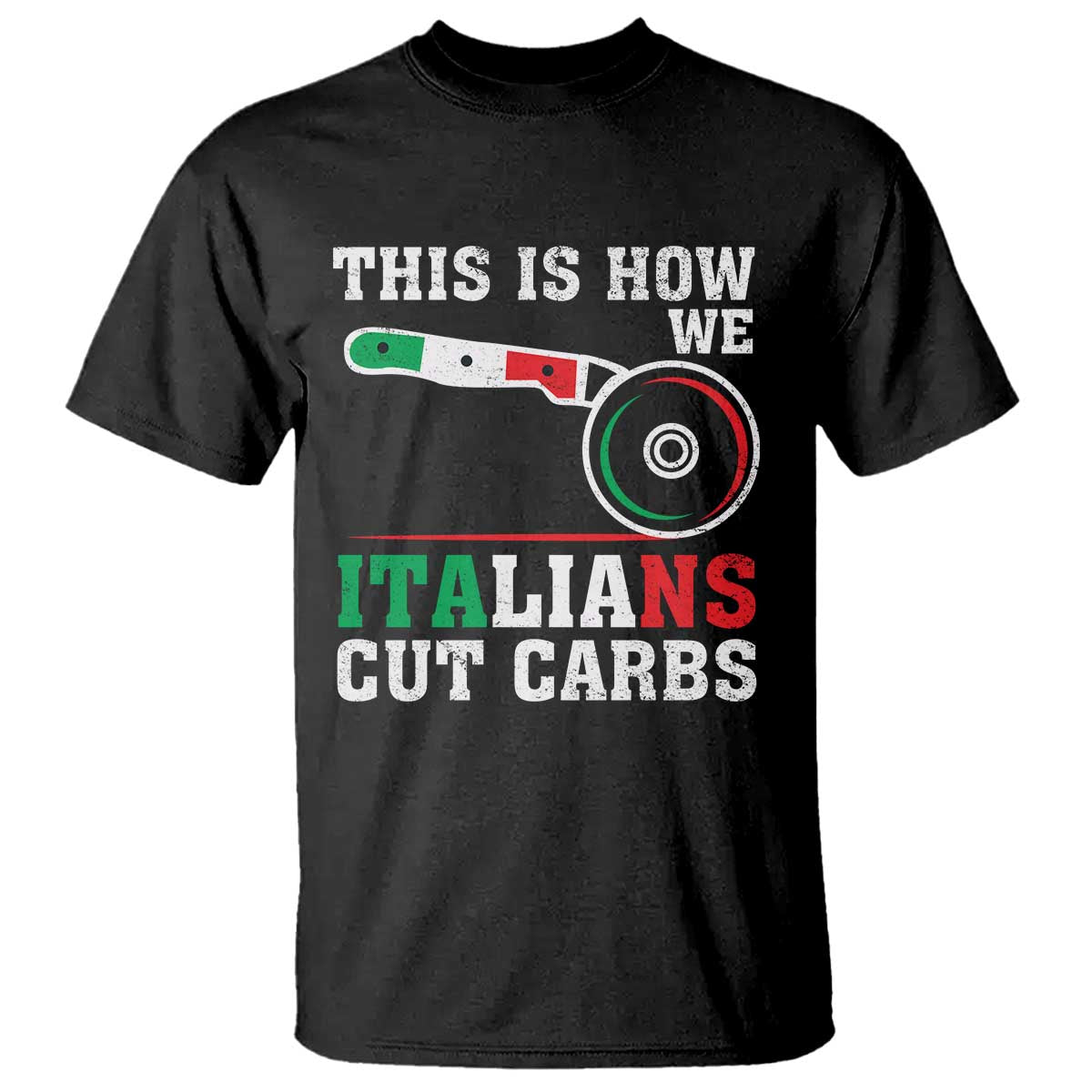 Funny This Is How We Italians Cut Carbs T Shirt Italian American Pizza Slice TS11 Black Print Your Wear