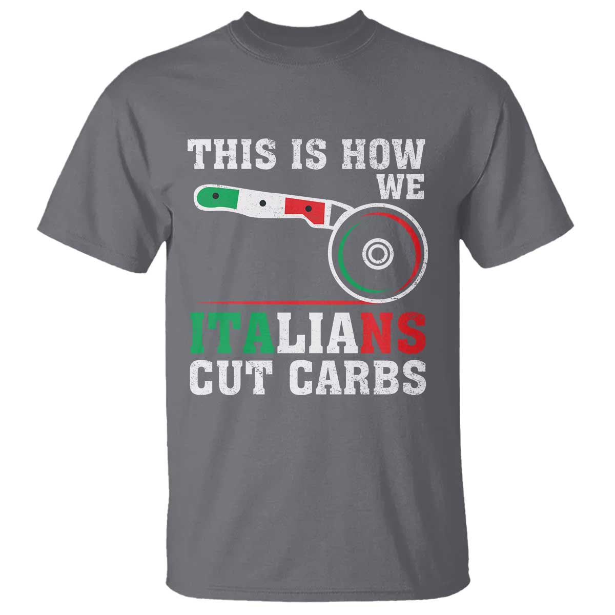 Funny This Is How We Italians Cut Carbs T Shirt Italian American Pizza Slice TS11 Charcoal Print Your Wear