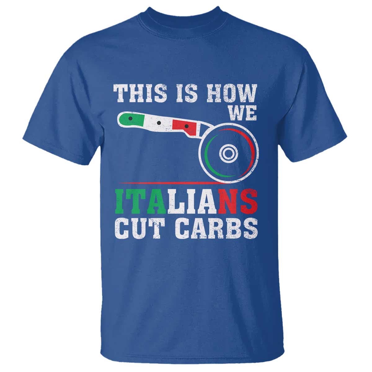 Funny This Is How We Italians Cut Carbs T Shirt Italian American Pizza Slice TS11 Royal Blue Print Your Wear
