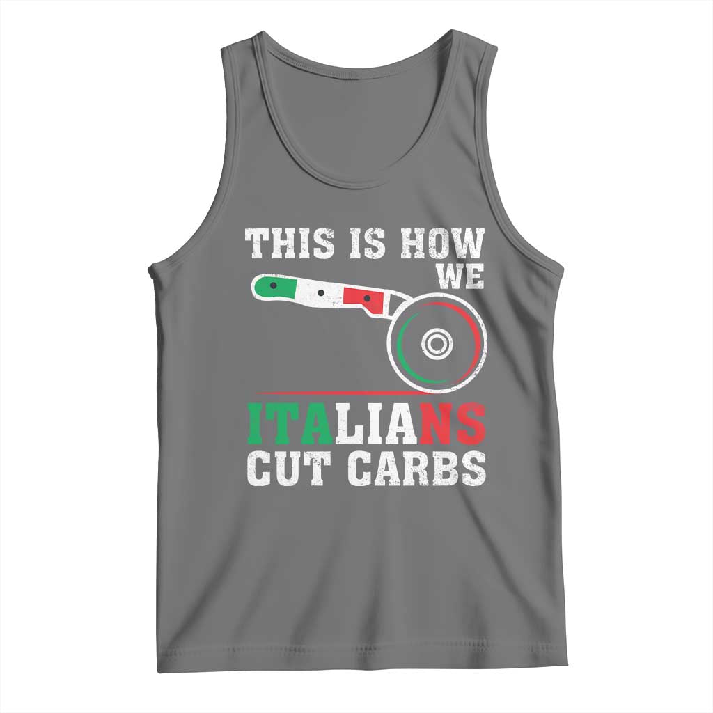 Funny This Is How We Italians Cut Carbs Tank Top Italian American Pizza Slice TS11 Black Heather Print Your Wear