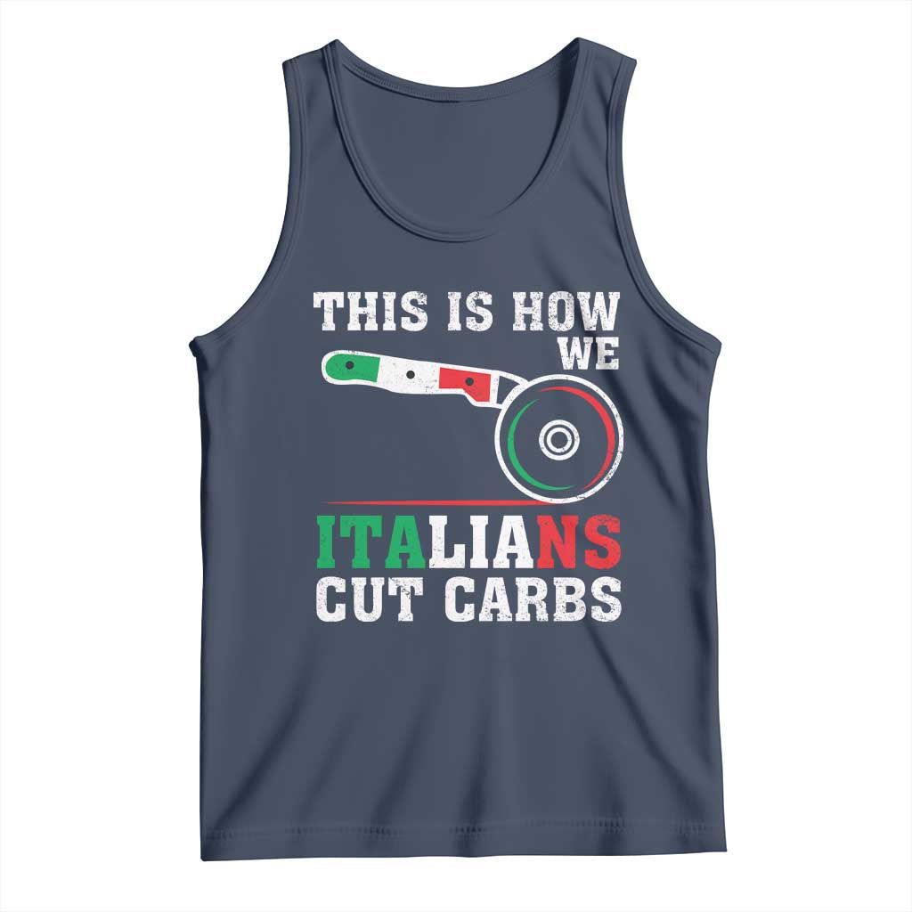 Funny This Is How We Italians Cut Carbs Tank Top Italian American Pizza Slice TS11 Navy Print Your Wear