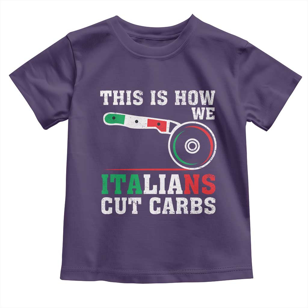 Funny This Is How We Italians Cut Carbs Toddler T Shirt Italian American Pizza Slice TS11 Purple Print Your Wear