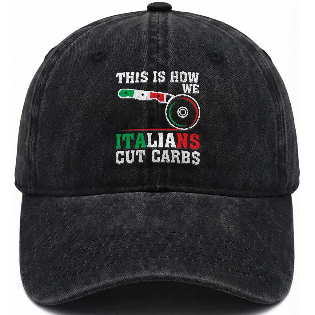 Funny This Is How We Italians Cut Carbs Washed Cotton Baseball Cap Italian American Pizza Slice TS11 Print Your Wear