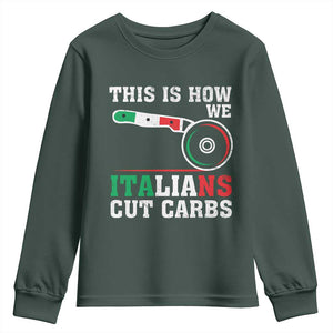 Funny This Is How We Italians Cut Carbs Youth Sweatshirt Italian American Pizza Slice TS11 Dark Forest Green Print Your Wear