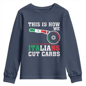 Funny This Is How We Italians Cut Carbs Youth Sweatshirt Italian American Pizza Slice TS11 Navy Print Your Wear