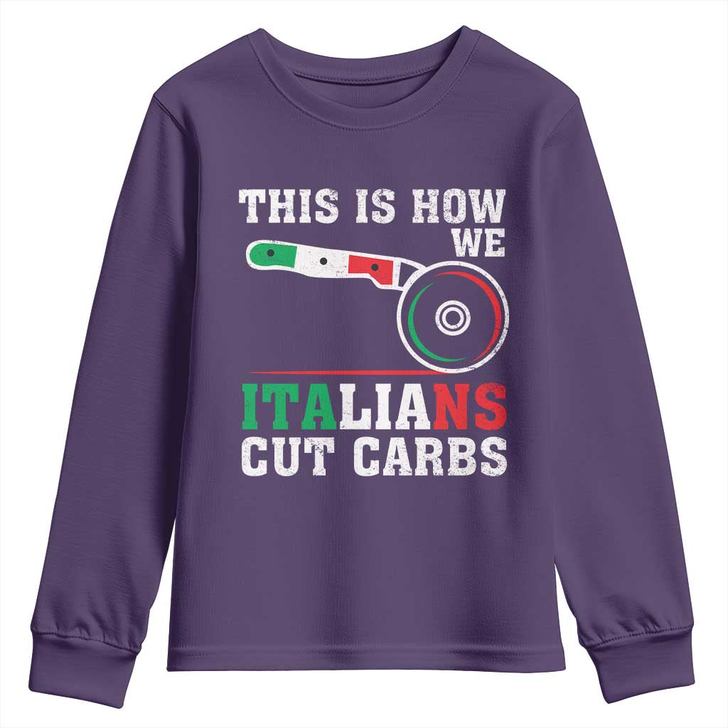 Funny This Is How We Italians Cut Carbs Youth Sweatshirt Italian American Pizza Slice TS11 Purple Print Your Wear