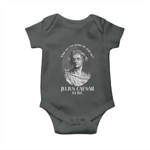 Funny Julius Caesar Baby Onesie What Are You Gonna Do Stab Me Roman History TS11 Dark Heather Print Your Wear