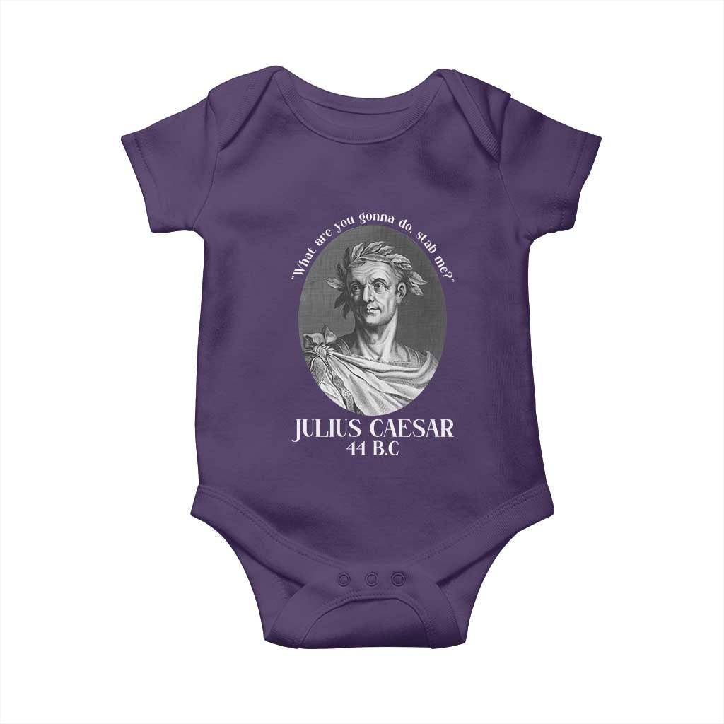Funny Julius Caesar Baby Onesie What Are You Gonna Do Stab Me Roman History TS11 Purple Print Your Wear