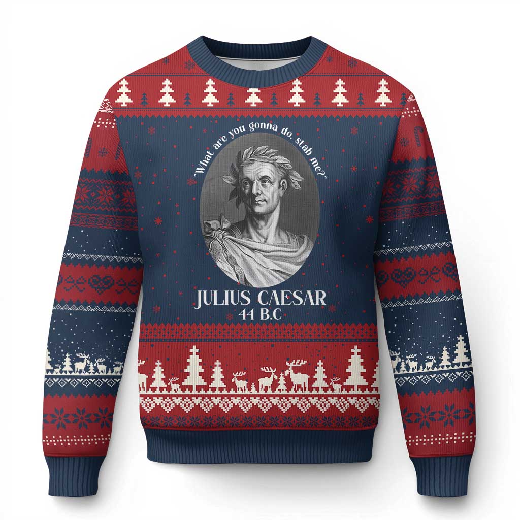 Funny Julius Caesar Ugly Christmas Sweater What Are You Gonna Do Stab Me Roman History TS11 Navy Red Print Your Wear