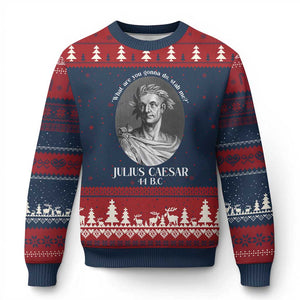 Funny Julius Caesar Ugly Christmas Sweater What Are You Gonna Do Stab Me Roman History TS11 Navy Red Print Your Wear