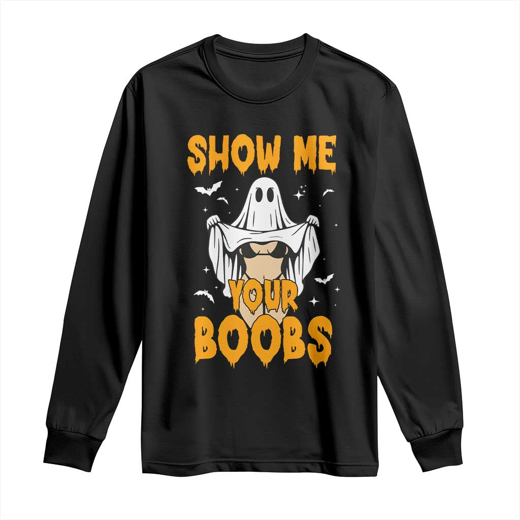 Funny Halloween Show Me Your Boobs Long Sleeve Shirt Halloween Adult Humor Spooky Ghost TS11 Black Print Your Wear