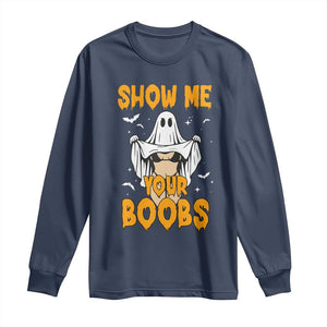 Funny Halloween Show Me Your Boobs Long Sleeve Shirt Halloween Adult Humor Spooky Ghost TS11 Navy Print Your Wear