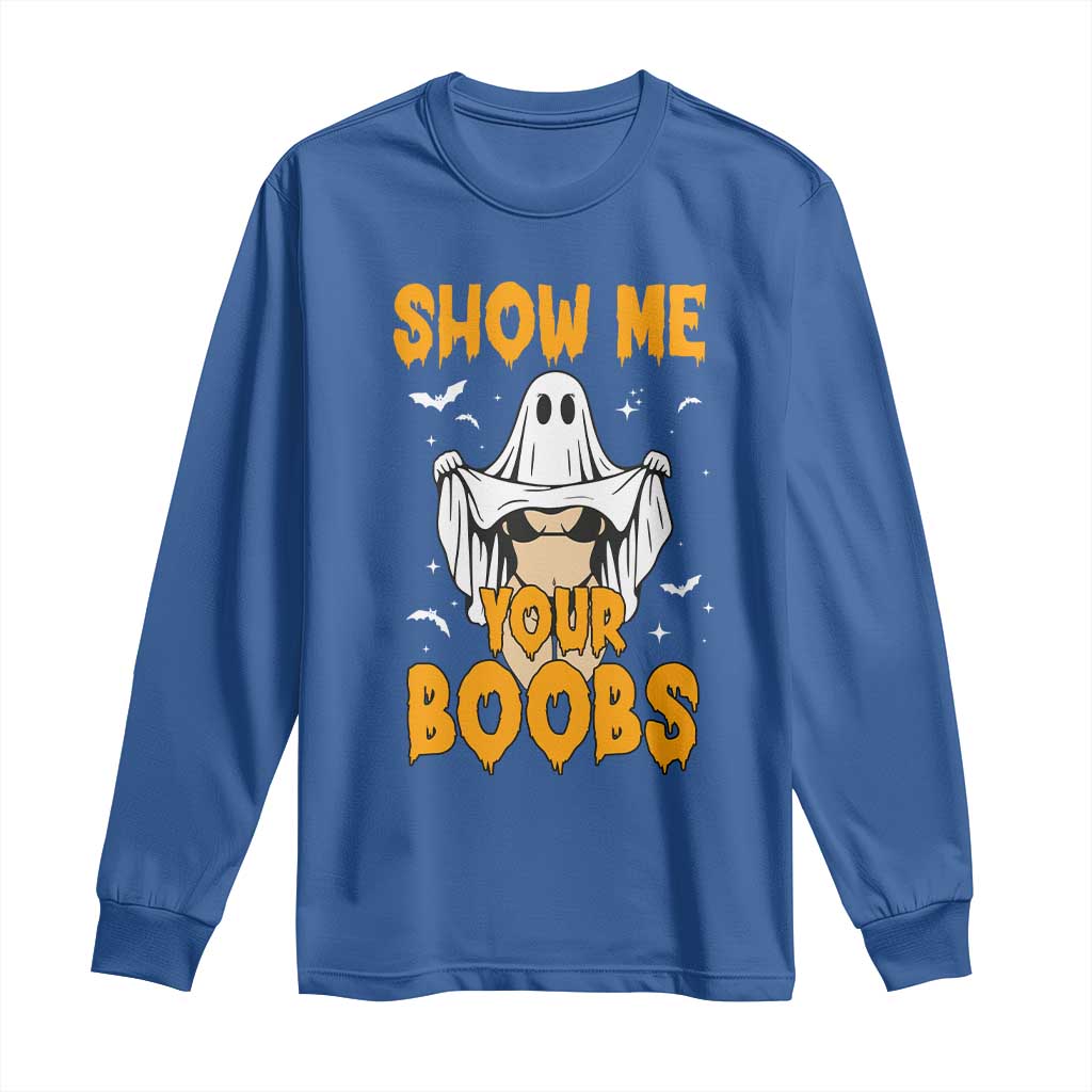 Funny Halloween Show Me Your Boobs Long Sleeve Shirt Halloween Adult Humor Spooky Ghost TS11 Royal Blue Print Your Wear