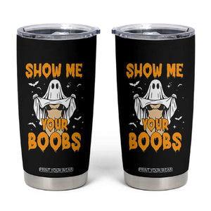 Funny Halloween Show Me Your Boobs Tumbler Cup Halloween Adult Humor Spooky Ghost TS11 Black Print Your Wear