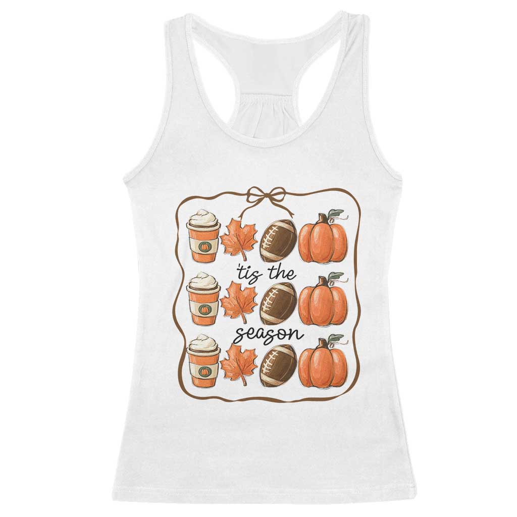 Tis The Season Fall Thanksgiving Racerback Tank Top American Football Pumpkin TS11 White Print Your Wear