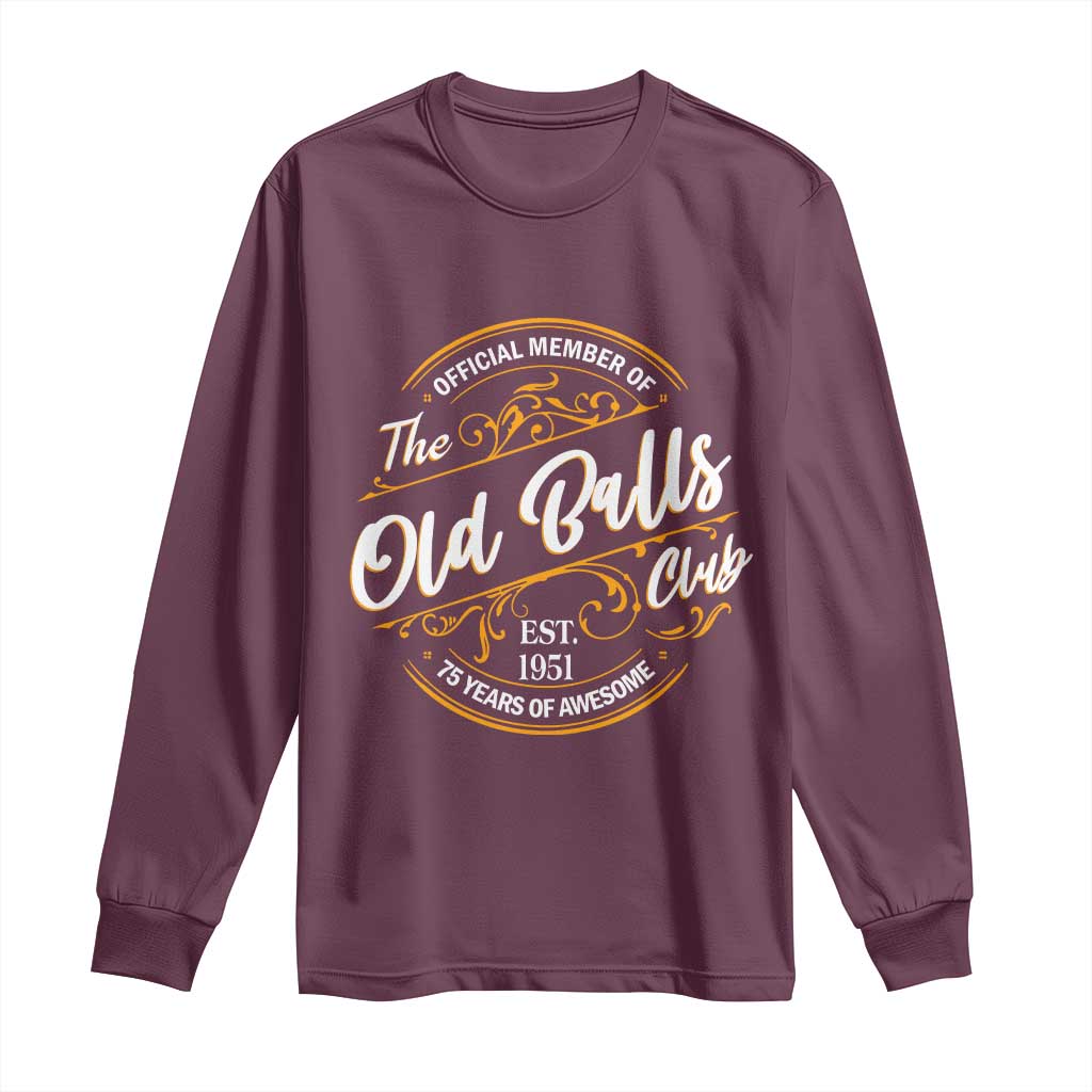 75th Birthday Est 1951 Long Sleeve Shirt Official Member Of The Old Ball Clubs