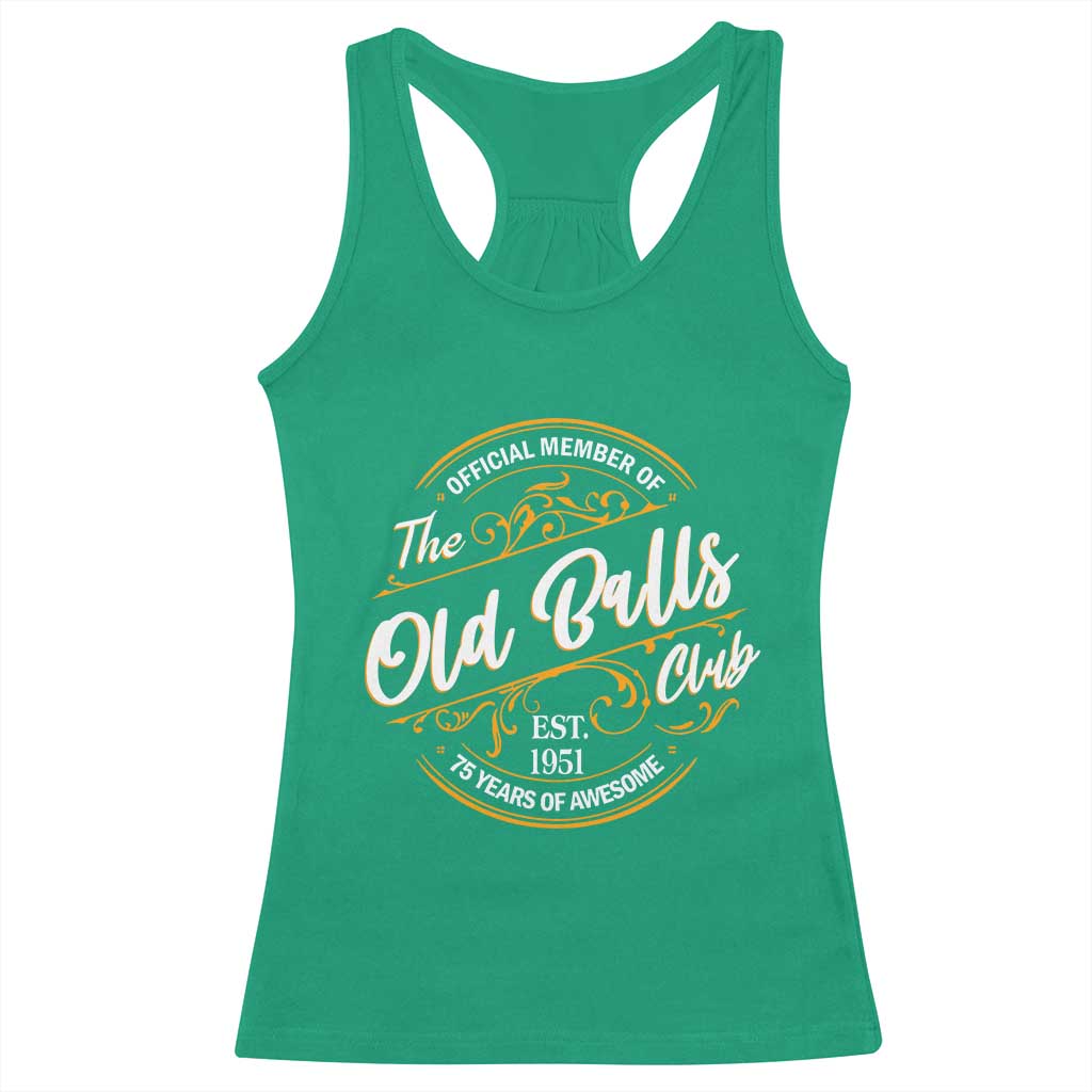 75th Birthday Est 1951 Racerback Tank Top Official Member Of The Old Ball Clubs