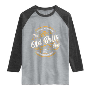75th Birthday Est 1951 Raglan Shirt Official Member Of The Old Ball Clubs