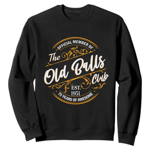 75th Birthday Est 1951 Sweatshirt Official Member Of The Old Ball Clubs TS11 Black Print Your Wear