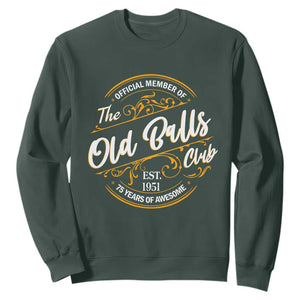 75th Birthday Est 1951 Sweatshirt Official Member Of The Old Ball Clubs TS11 Dark Forest Green Print Your Wear