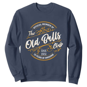 75th Birthday Est 1951 Sweatshirt Official Member Of The Old Ball Clubs TS11 Navy Print Your Wear