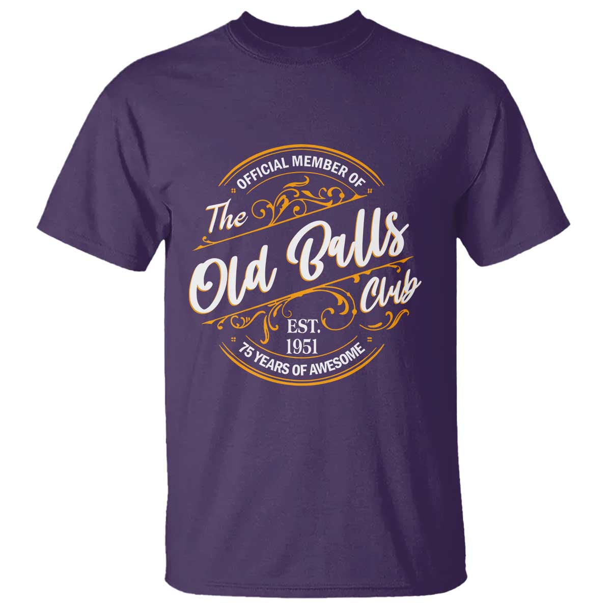 75th Birthday Est 1951 T Shirt Official Member Of The Old Ball Clubs