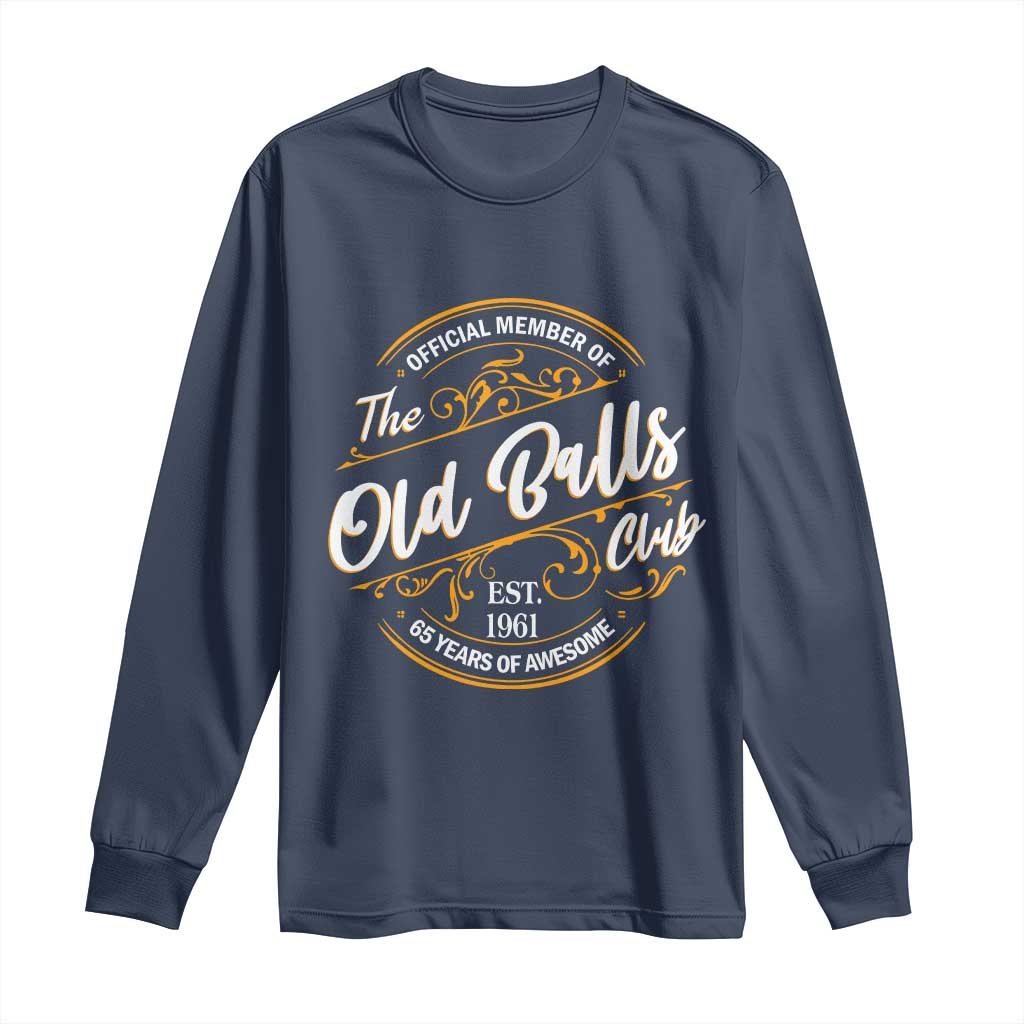 65th Birthday Est 1961 Long Sleeve Shirt Official Member Of The Old Ball Clubs