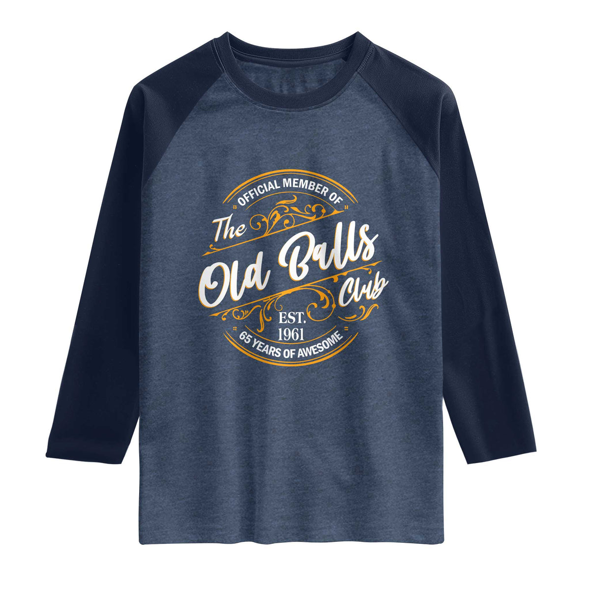 65th Birthday Est 1961 Raglan Shirt Official Member Of The Old Ball Clubs