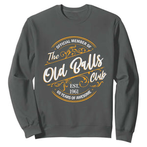 65th Birthday Est 1961 Sweatshirt Official Member Of The Old Ball Clubs TS11 Dark Heather Print Your Wear