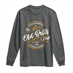 90th Birthday Est 1936 Long Sleeve Shirt Official Member Of The Old Ball Clubs