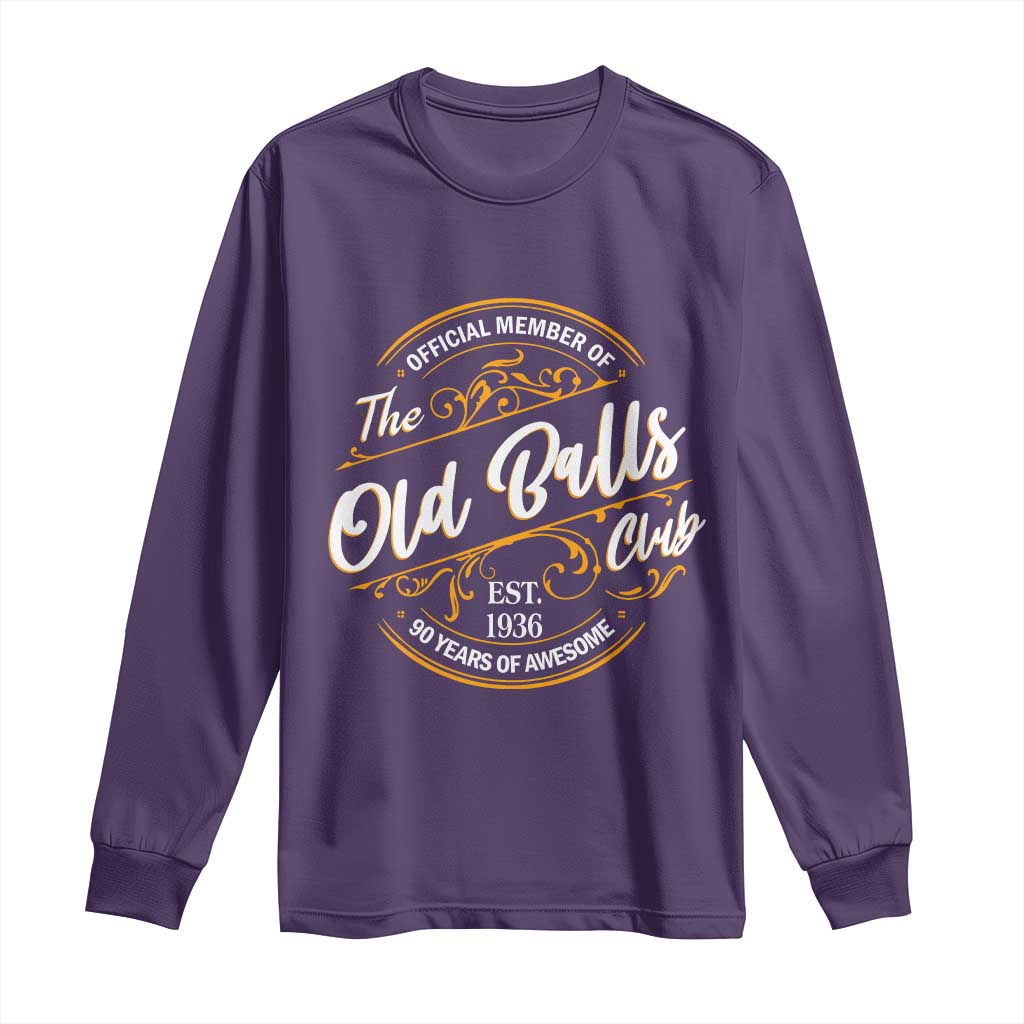 90th Birthday Est 1936 Long Sleeve Shirt Official Member Of The Old Ball Clubs