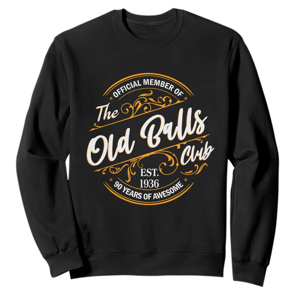 90th Birthday Est 1936 Sweatshirt Official Member Of The Old Ball Clubs TS11 Black Print Your Wear