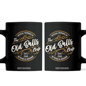 80th Birthday Est 1946 Coffee Mug Official Member Of The Old Ball Clubs TS11 Black Print Your Wear