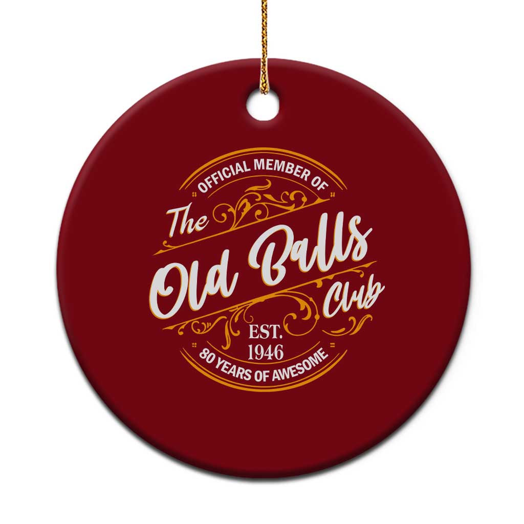 80th Birthday Est 1946 Ceramic Ornament Official Member Of The Old Ball Clubs TS11 1pc Red Print Your Wear