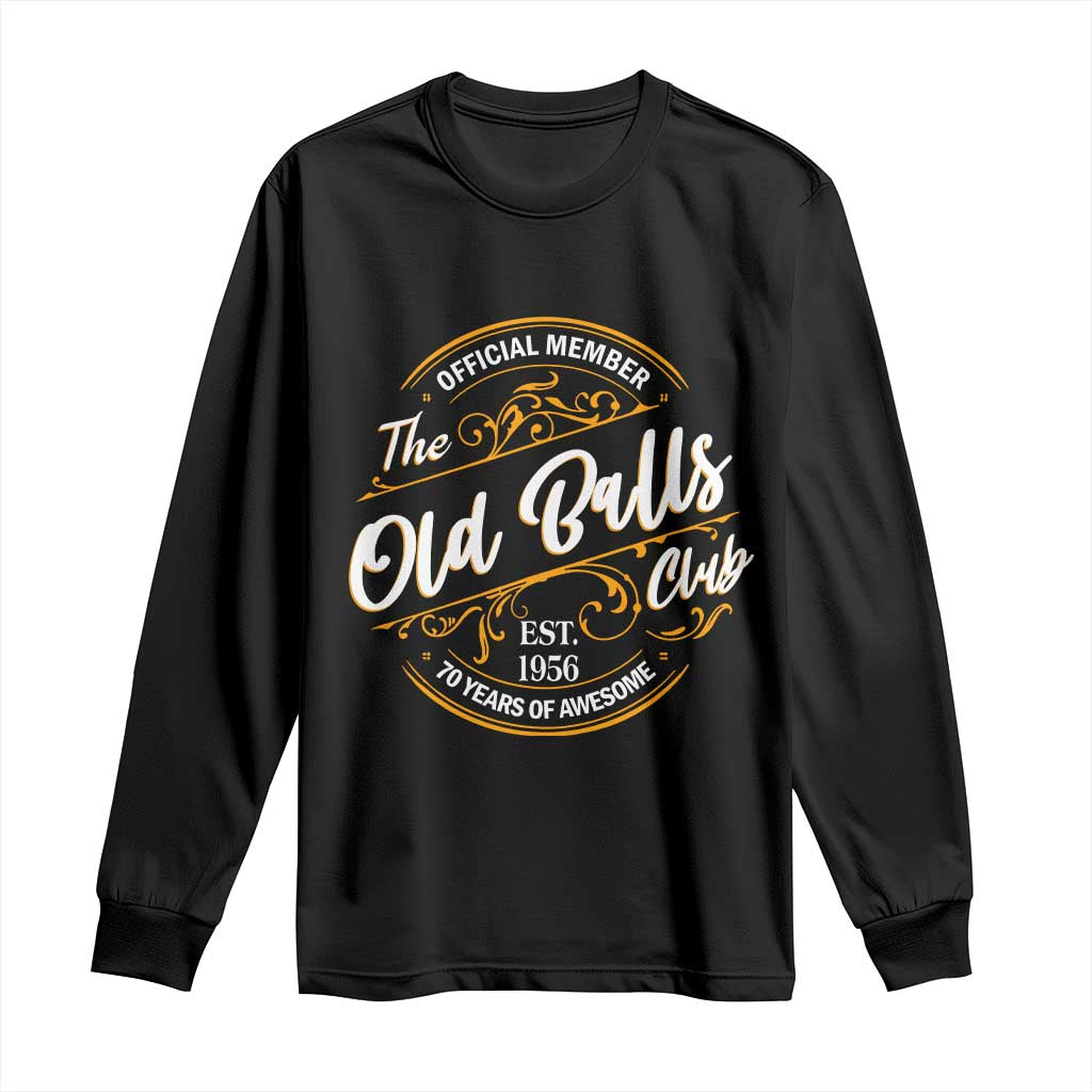 70th Birthday Est 1956 Long Sleeve Shirt Official Member Of The Old Ball Clubs