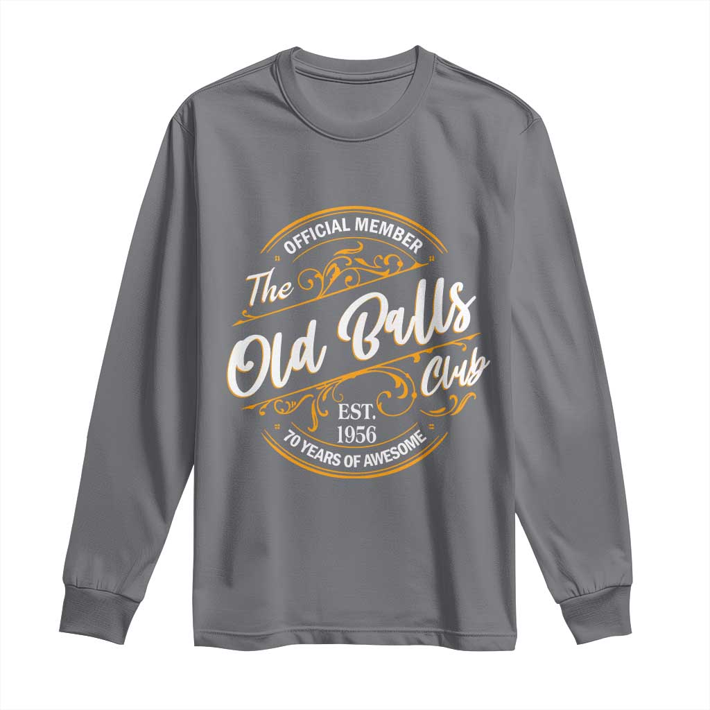 70th Birthday Est 1956 Long Sleeve Shirt Official Member Of The Old Ball Clubs