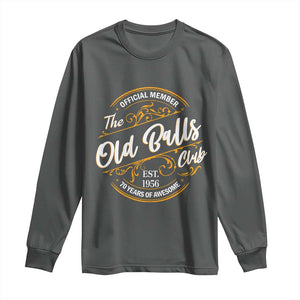 70th Birthday Est 1956 Long Sleeve Shirt Official Member Of The Old Ball Clubs