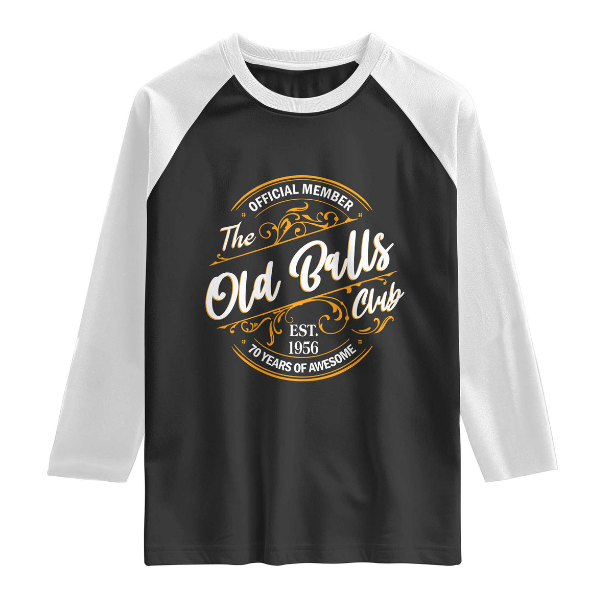70th Birthday Est 1956 Raglan Shirt Official Member Of The Old Ball Clubs